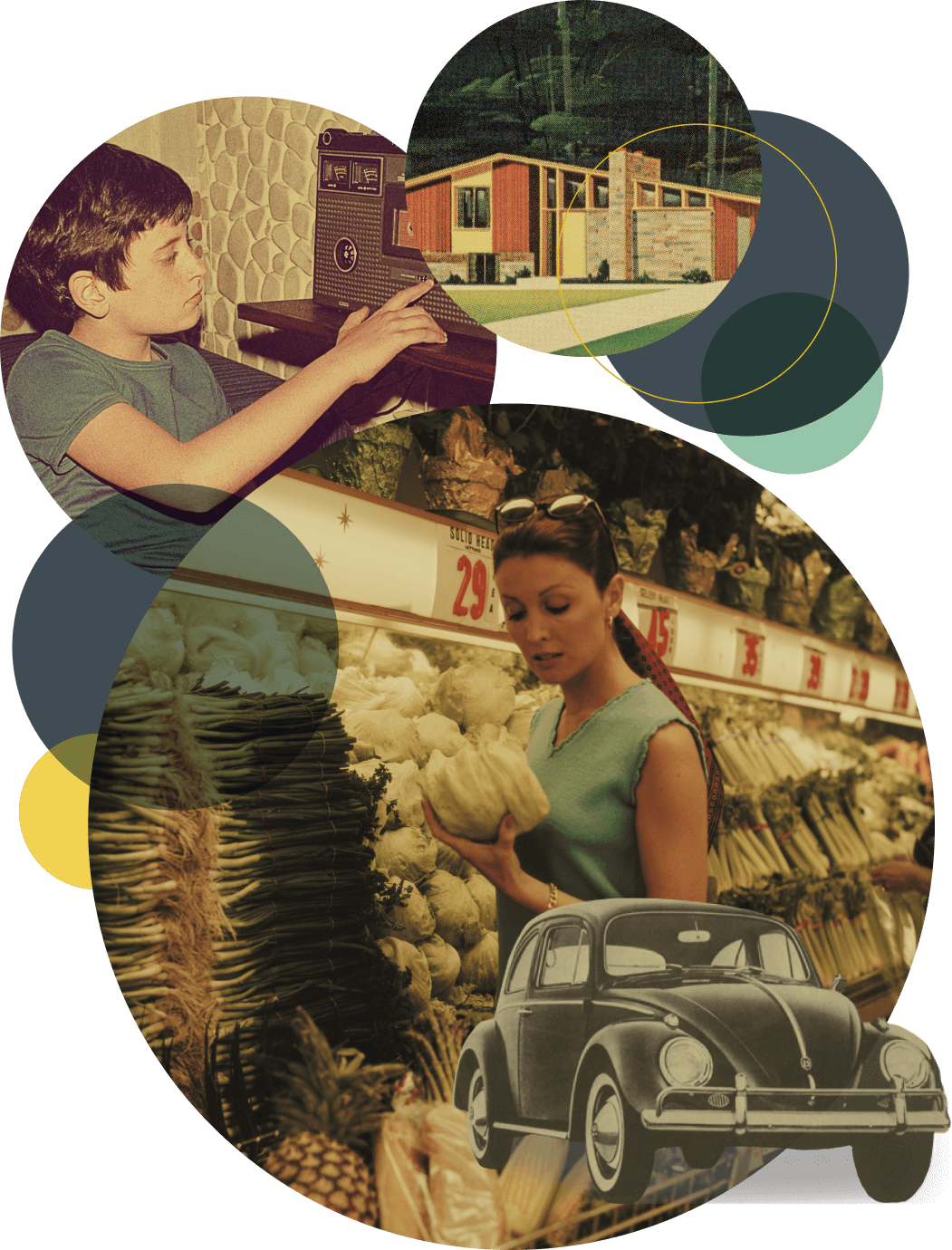 A compilation of vintage images inside of circles; a boy playing with an old radio, a house, a woman grocery shopping and an antique Volkswagen.